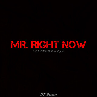 Mr. Right Now (Instrumental)