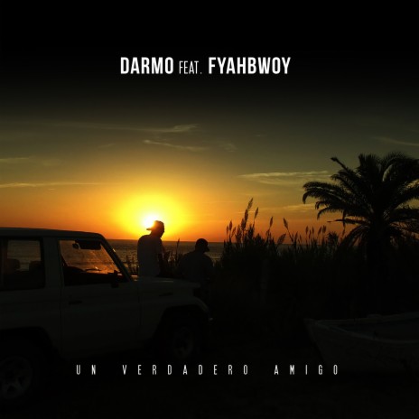 Un verdadero amigo ft. Fyahbwoy