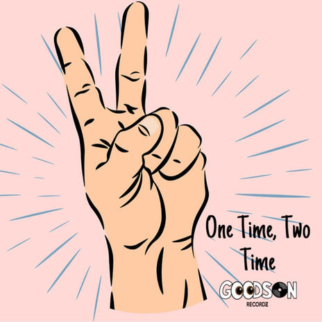 One Time, Two Time | Boomplay Music