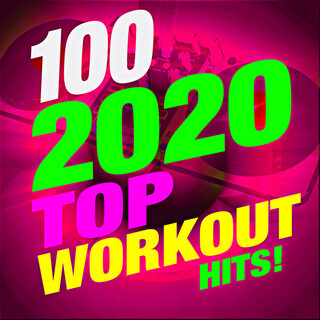 100 2020 Top Workout Hits!