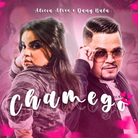 Chamego ft. Dany Bala | Boomplay Music