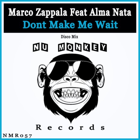 Dont Make Me Wait (Disco Mix) ft. Alma Nata