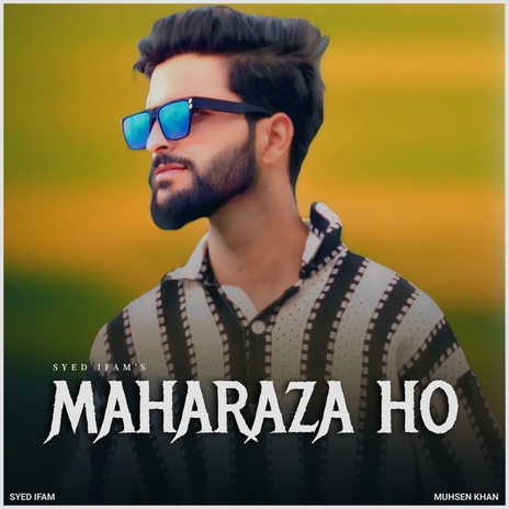 Maharaza Ho ft. Muhsen Khan | Boomplay Music