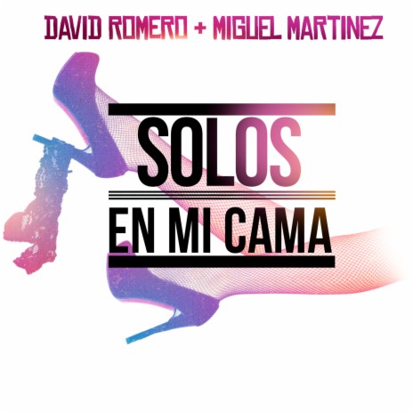 Solos en Mi Cama ft. Miguel Martinez | Boomplay Music