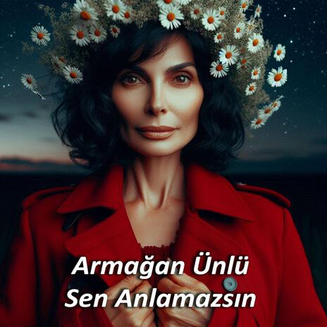 Sen Anlamazsın | Boomplay Music