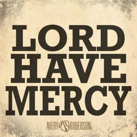 Lord Have Mercy | Boomplay Music