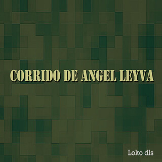 Corrido De Angel Leyva