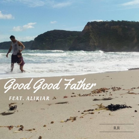 Good Good Father (feat. Aliki Anadena Rasmiena) | Boomplay Music