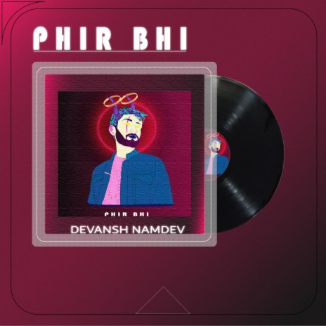 Phir Bhi | Boomplay Music