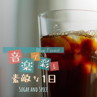 音楽で彩る素敵な1日 - Sugar and Spice