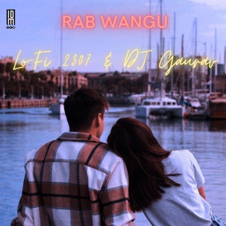 Rab Wangu (Lofi Flip) ft. DJ Gaurav | Boomplay Music