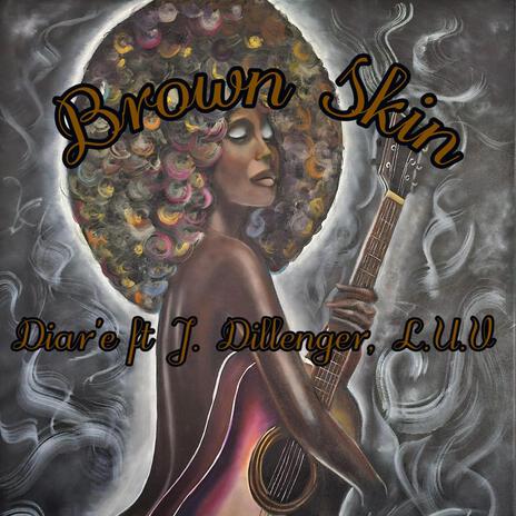 Brown Skin ft. J. Dillenger & Lyrical Unique Versatile | Boomplay Music