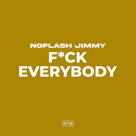 Fuck Everybody | Boomplay Music