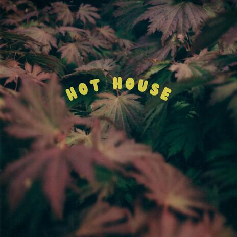 Hot House | Boomplay Music