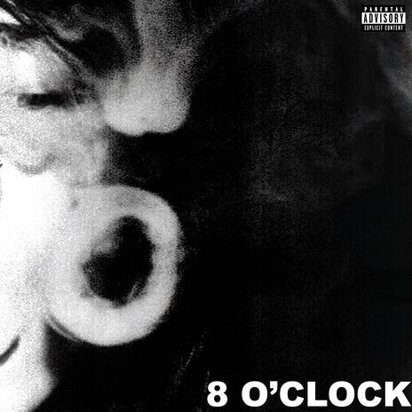 8 O'CLOCK | Boomplay Music