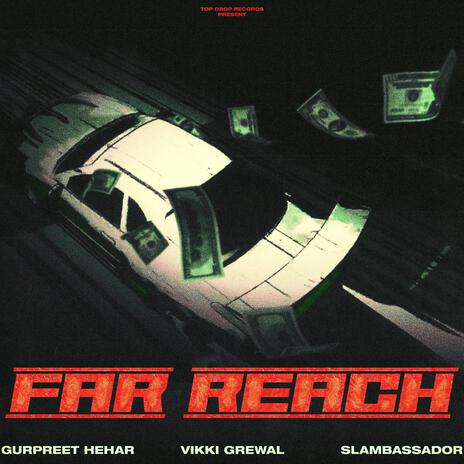 Far Reach ft. Slambassador & Vikki Grewal | Boomplay Music