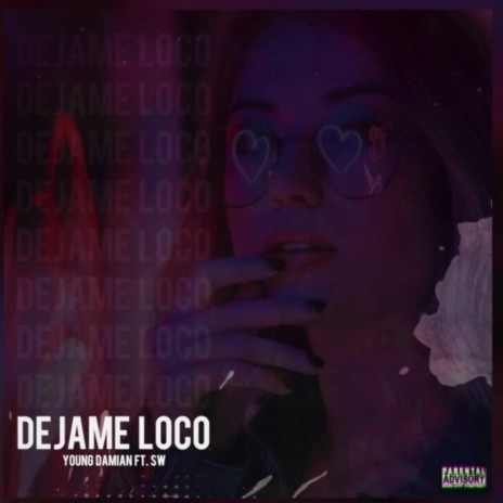 Dejame loco ft. Young Damian
