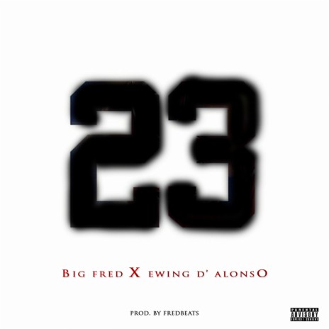 23 (feat. Ewing D'Alonso) | Boomplay Music