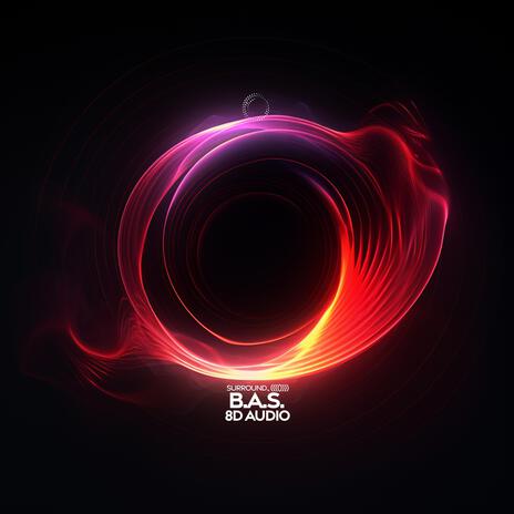 B.A.S. (8D Audio) ft. (((()))) | Boomplay Music