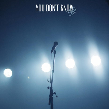 You Don't Know | Boomplay Music