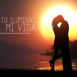 Tu Iluminas Mi Vida