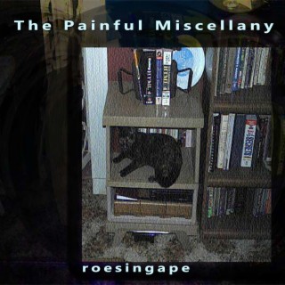 The Painful Miscellany