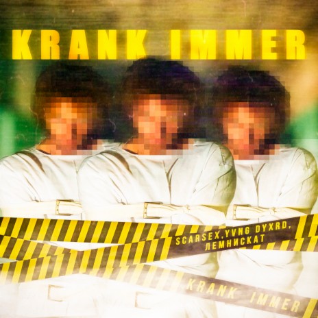 Krank Immer (Prod. by YEARS LATER) ft. YVNG DYXRD & ЛЕМНИСКАТ