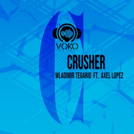 Crusher (feat. Axel Lopez)