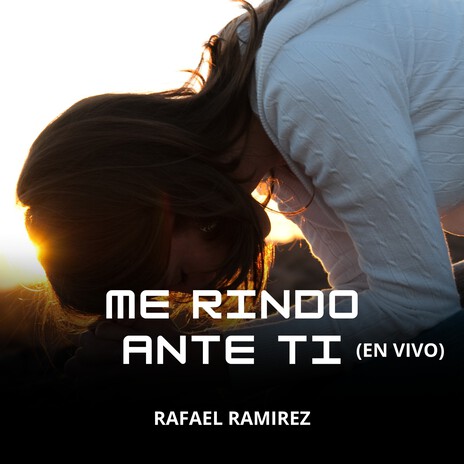 Me Rindo Ante Ti (En Vivo)