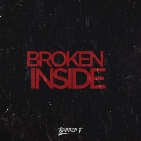 Broken Inside | Boomplay Music