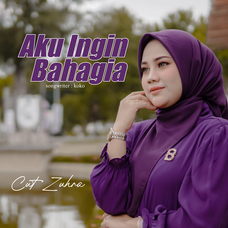 Aku Ingin Bahagia | Boomplay Music