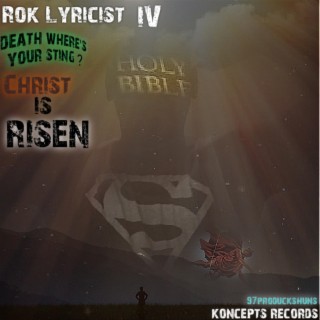 Rok Lyricist IV Death Where's Your Sting ? Christ Is Risen