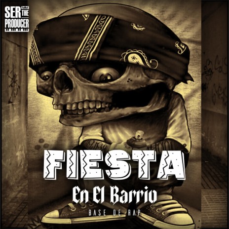 Fiesta en el Barrio Base de Rap ft. Ser The Producer & Mundanos Récords | Boomplay Music