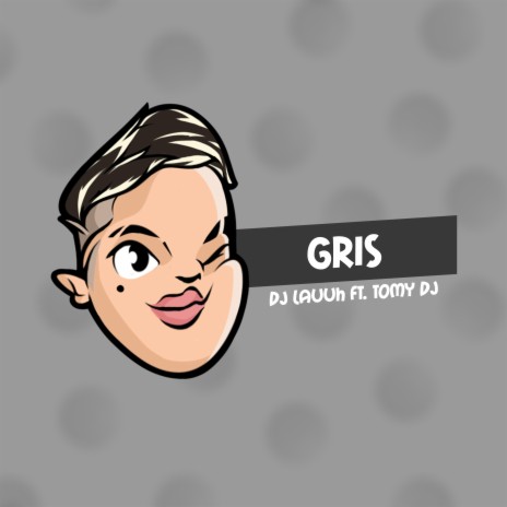 Gris ft. Tomy DJ | Boomplay Music