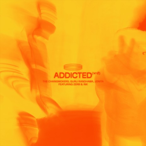 Addicted (ਆਦੀ) ft. Guru Randhawa, Jonita Gandhi, Zerb & Ink | Boomplay Music