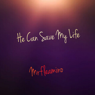 He Can Save My Life