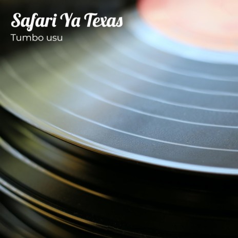 Safari Ya Texas | Boomplay Music