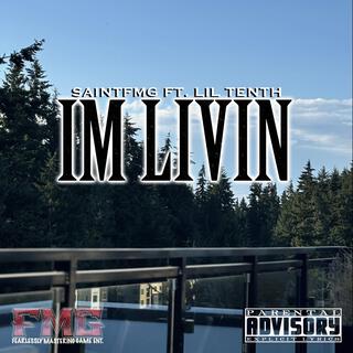 Im Livin ft. Lil Tenth lyrics | Boomplay Music