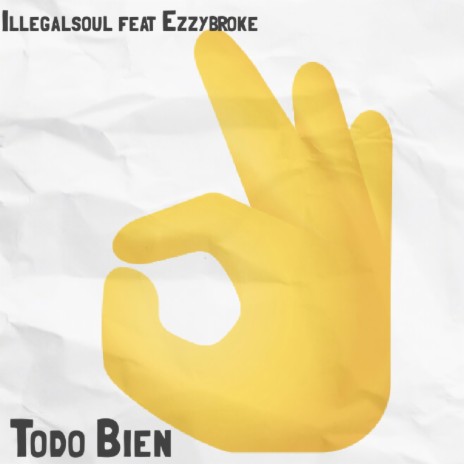 Todo Bien ft. Ezzybroke | Boomplay Music