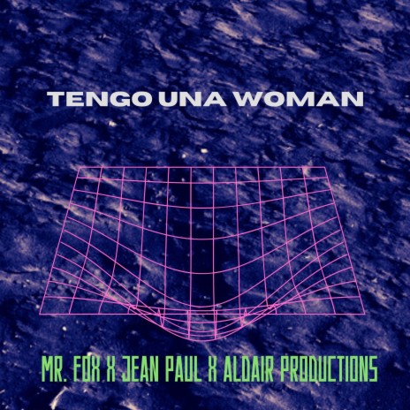Tengo una Woman ft. Jean Paul & Aldair Productions | Boomplay Music