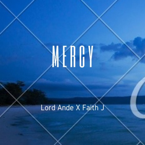 Mercy ft. Faith J | Boomplay Music