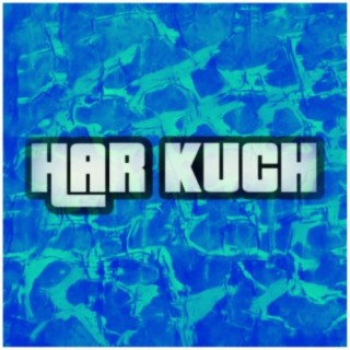 Har Kuch lyrics | Boomplay Music