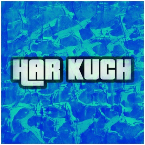 Har Kuch | Boomplay Music