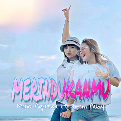 Merindukanmu ft. Jihan Audy | Boomplay Music