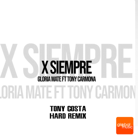 X Siempre (Hard Remix Extended) ft. Tony Carmona & Tony Costa | Boomplay Music