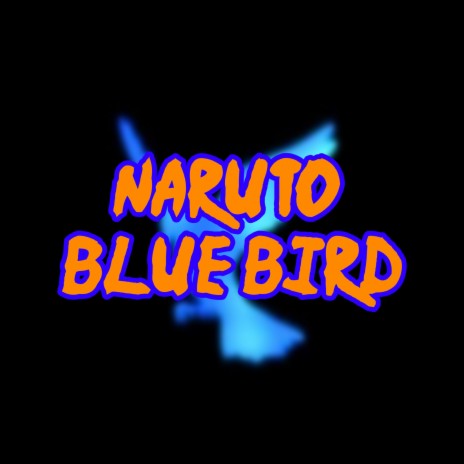 Naruto Shippuden - Blue Bird (Opening), ENGLISH Ver