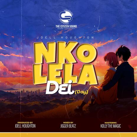 Nko Lela Dei (day) | Boomplay Music