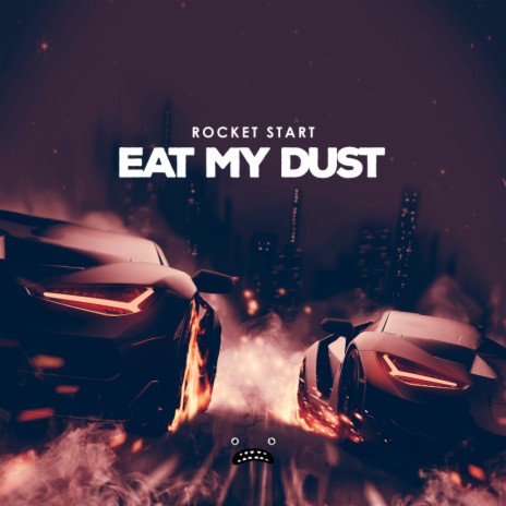 Eat My Dust (Original Mix)