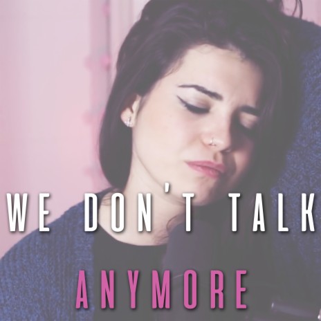 We Don't Talk Anymore | Boomplay Music