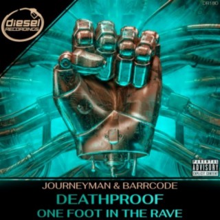 Deathproof / One Foot In The Rave